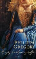 "Philippa Gregory: A szűz királynő szeretője"