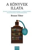 "Braun Tibor: A könyvek illata - Írások a nanogyémántokról, a csokoládéról és egyéb kémiai érdekességekről"