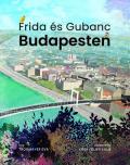 "Frida ​és Gubanc Budapesten"