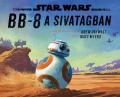 "Star ​Wars: BB-8 a sivatagban"