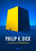 "Philip K. Dick: A halál útvesztője"
