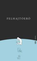 /sites/default/files/pictures/Konyvajanlo/2023/M%C3%A1rcius%20-%20Feln%C5%91tt/felhajtoero.jpg