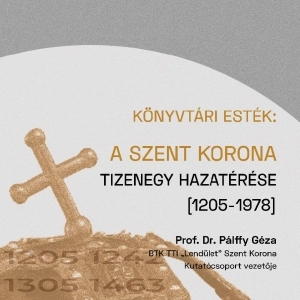 A Szent Korona tizenegy hazatérése [1205–1978]
