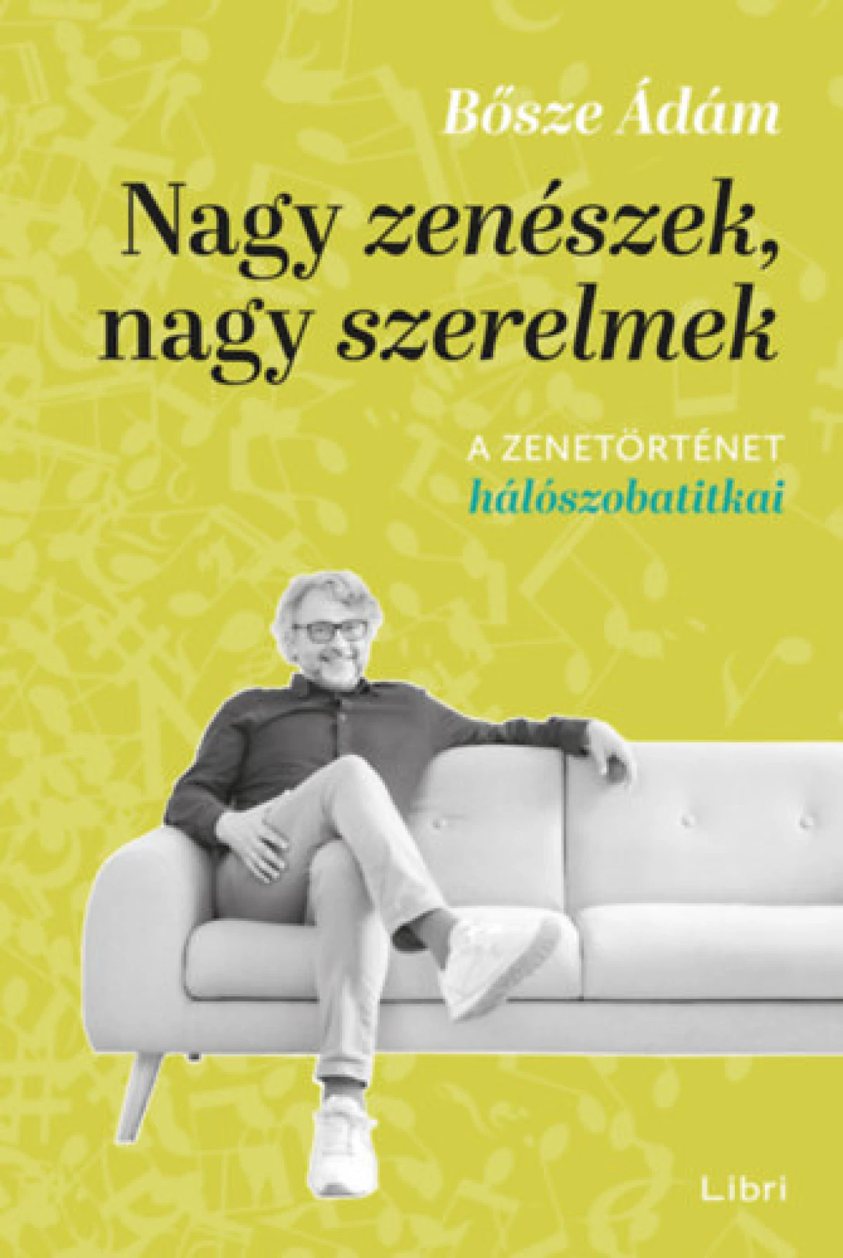 Nagy zenésze, nagy szerelmek
