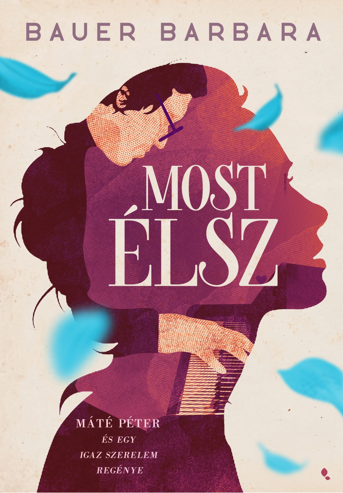 Bauer Barbara: Most élsz