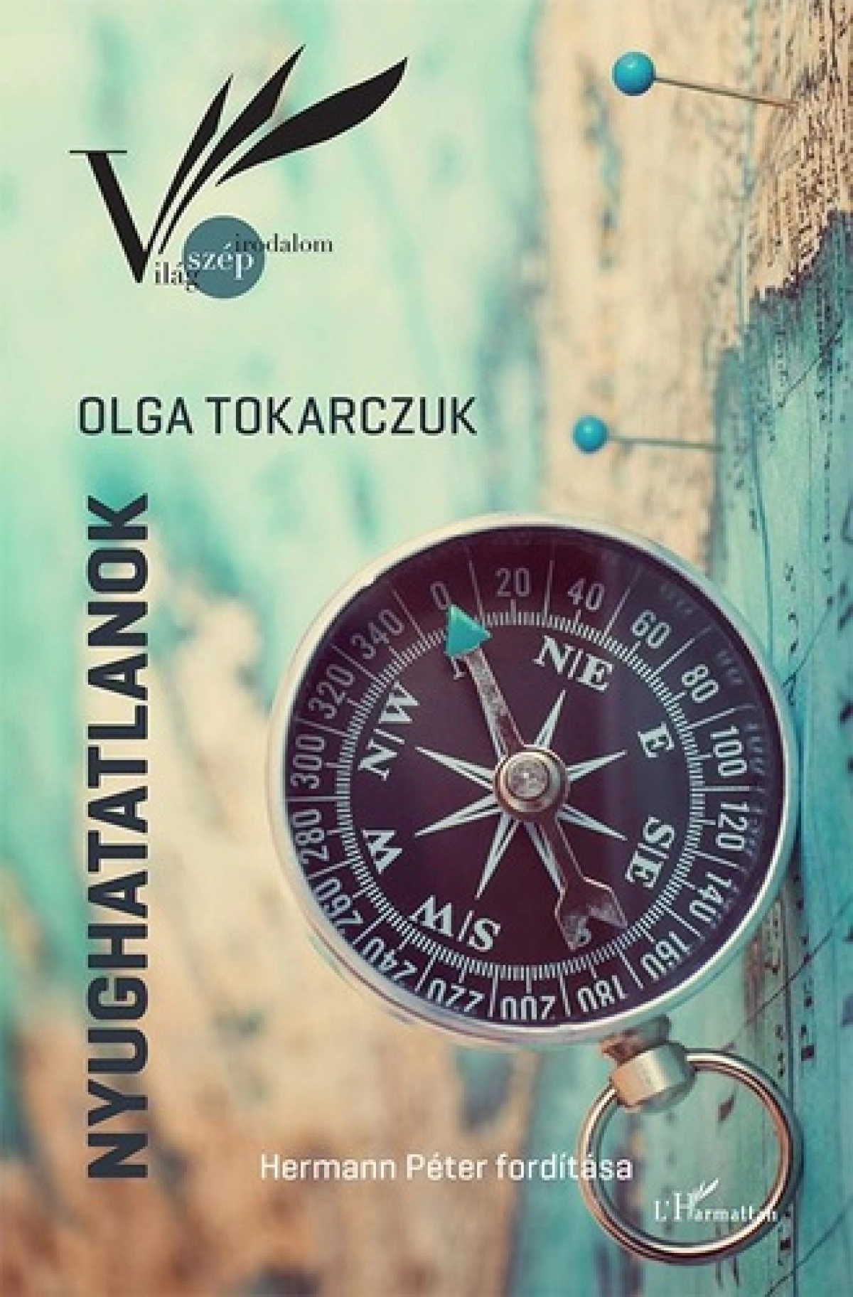 Olga Tokarczuk: Nyughatatlanok