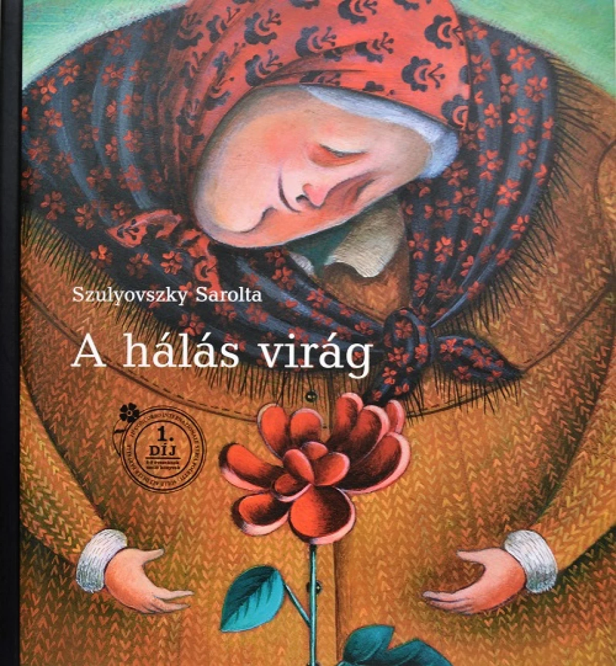 Szulyovszky Sarolta: A hálás virág