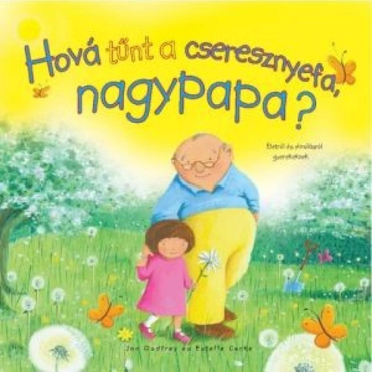 Jan Godfrey: Hová tűnt a cseresznyefa nagypapa?