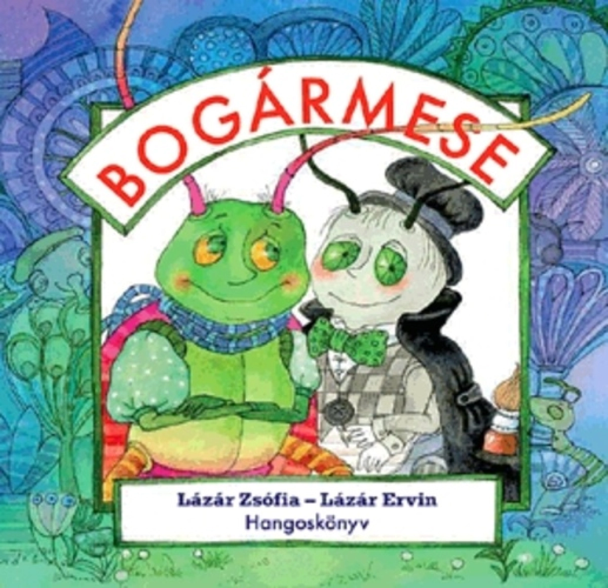 Lázár Zsófia-Lázár Ervin: Bogármese