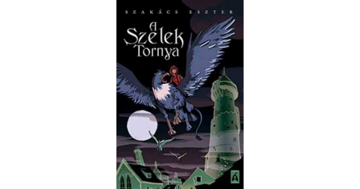 Szakács Eszter: Grifflovasok trilógia 1. - A Szelek Tornya