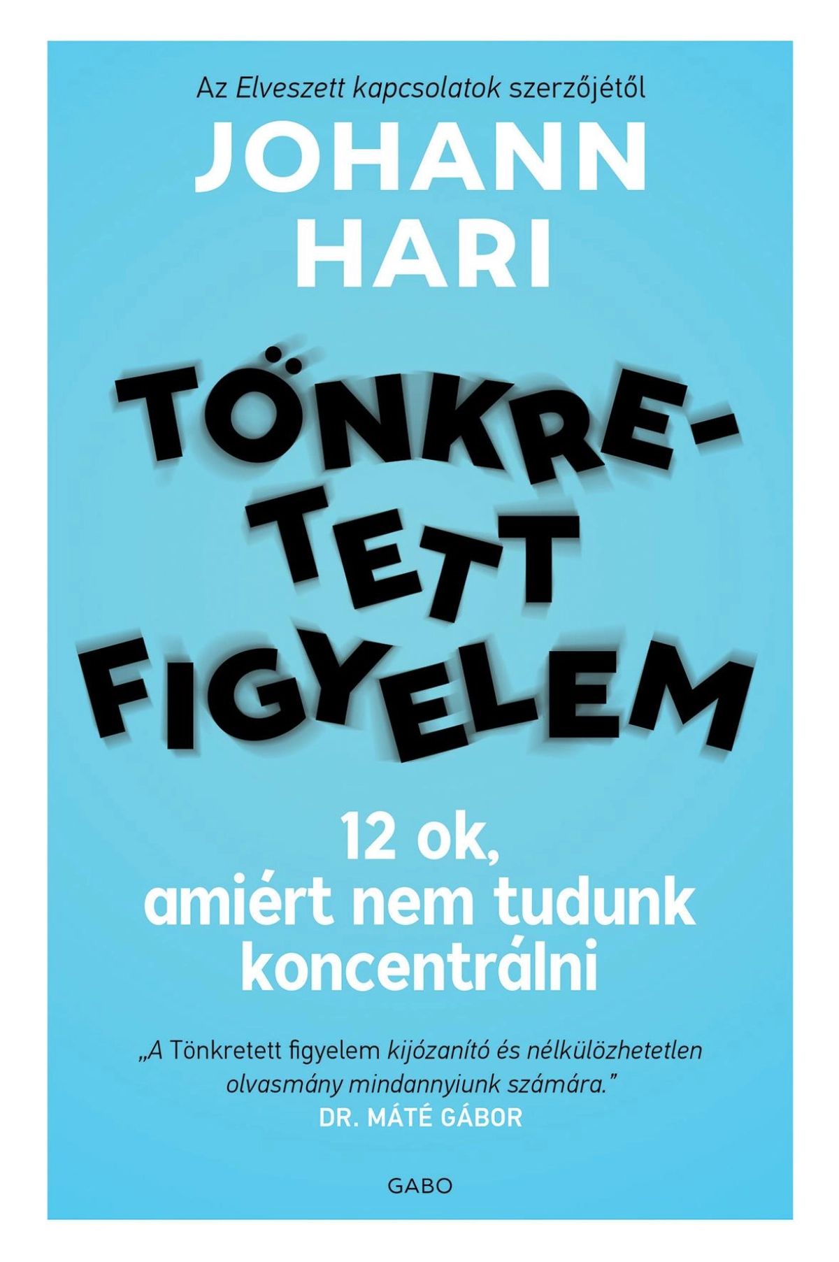 Johann Hari: Tönkretett figyelem
