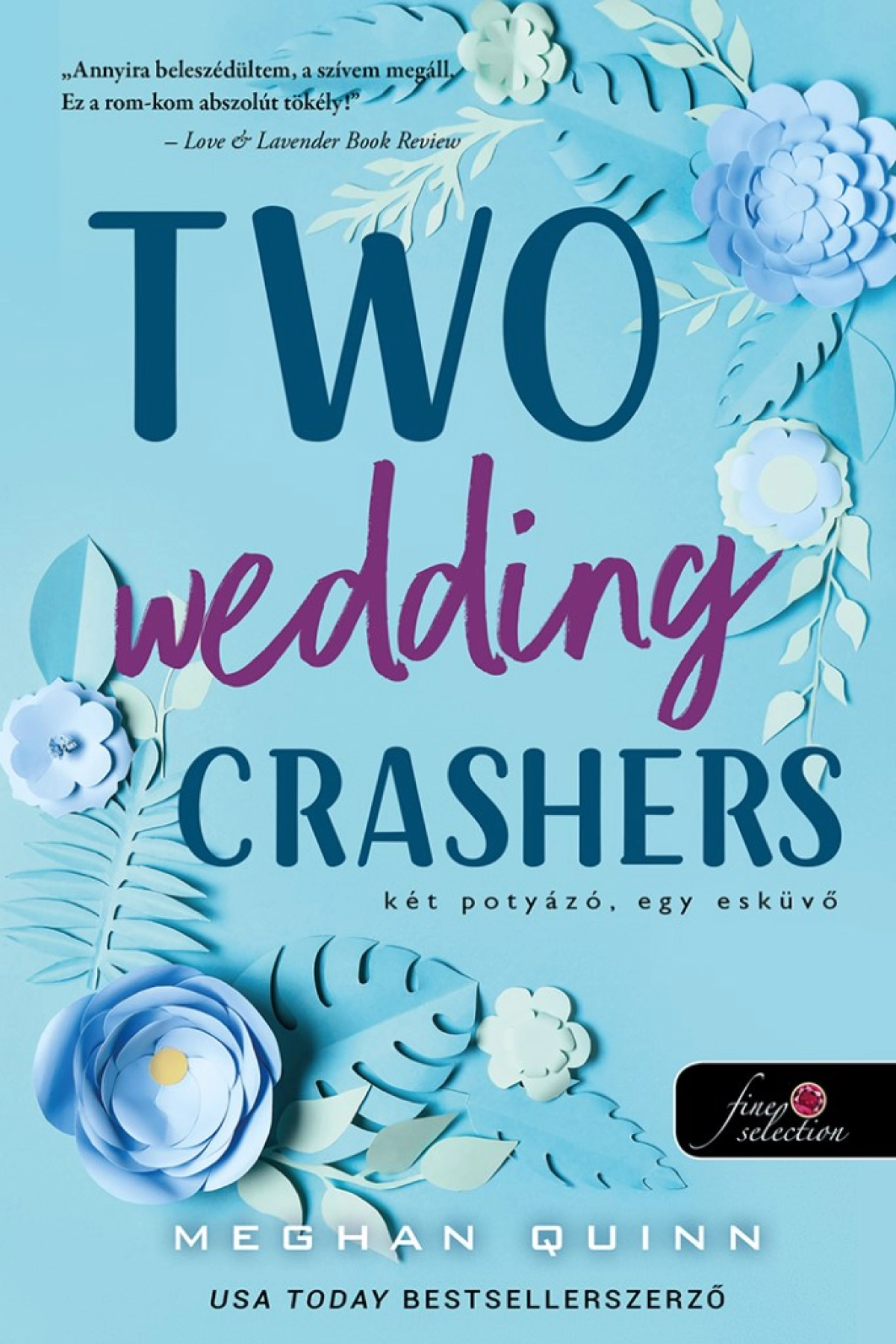 Meghan Quinn: Two Wedding Crashers - Két potyázó, egy esküvő