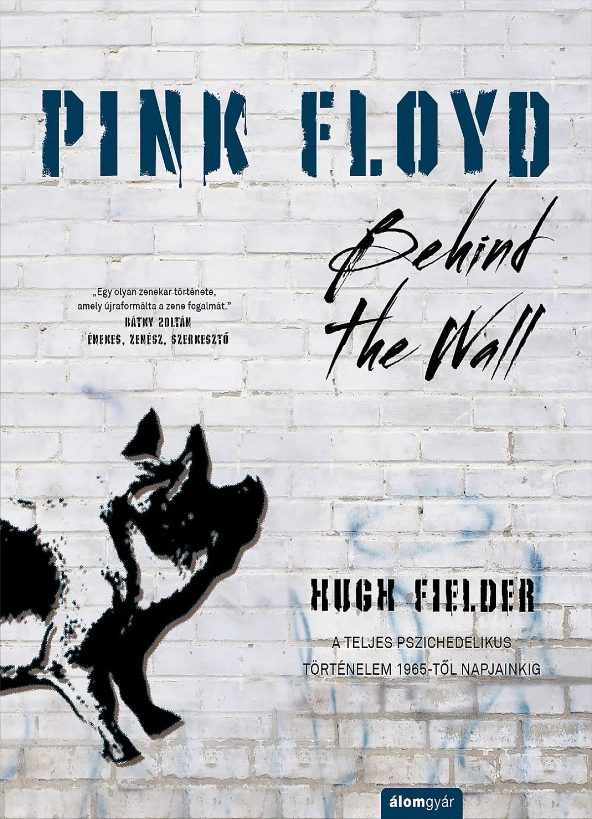 Hugh Fielder: Pink Floyd - Behind The Wall