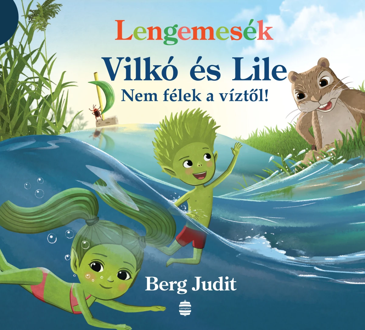 Berg Judit: Lengemesék – Vilkó és Lile – Nem félek a víztől