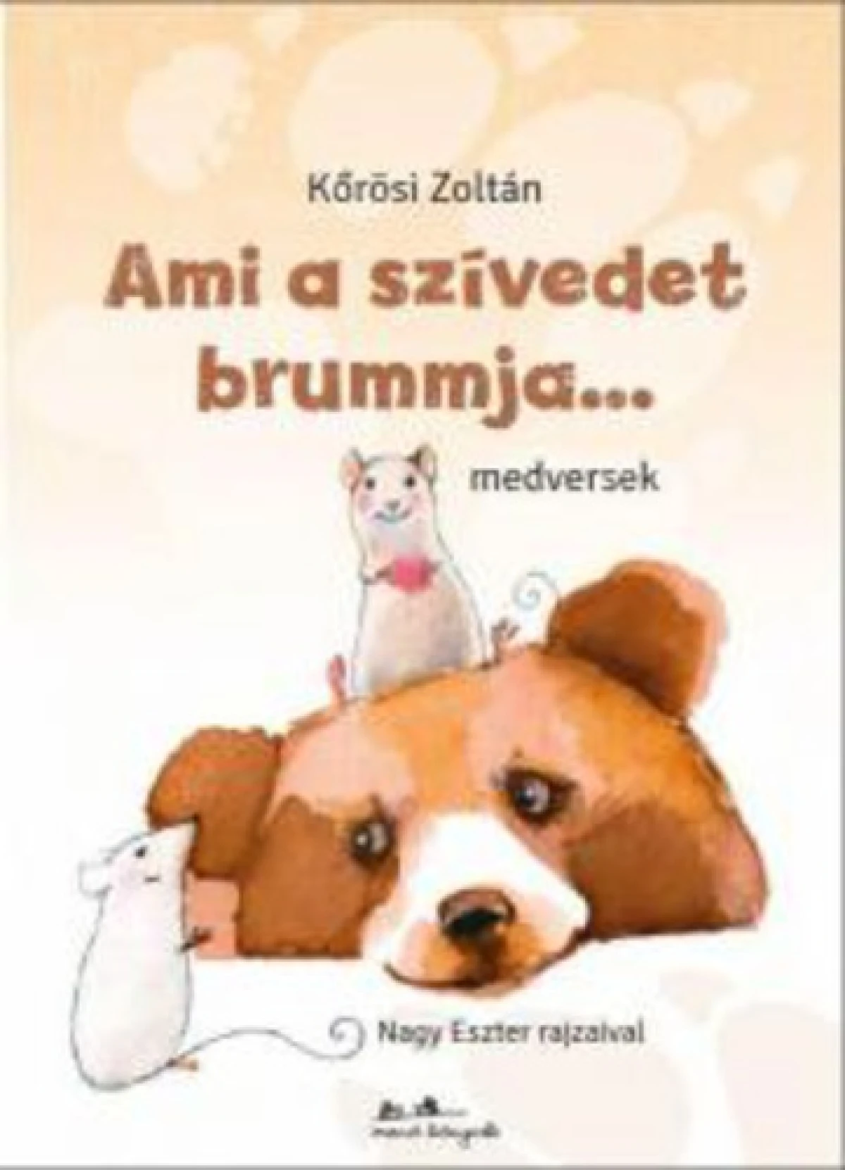 Kőrösi Zoltán: Ami a szívedet brummja