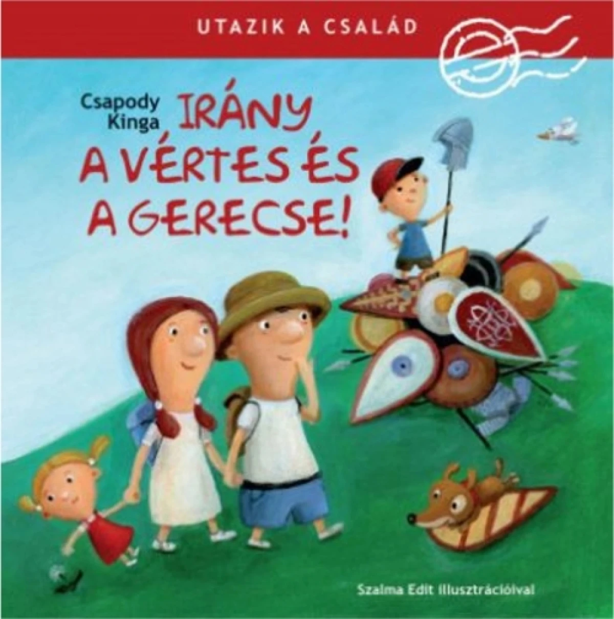 Csapody Kinga: Irány a Vértes és a Gerecse!
