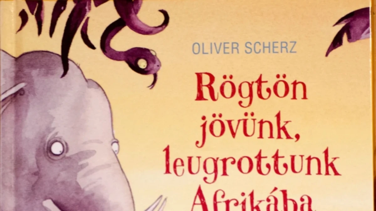 Oliver Scherz: Rögtön jövünk, leugrottunk Afrikába