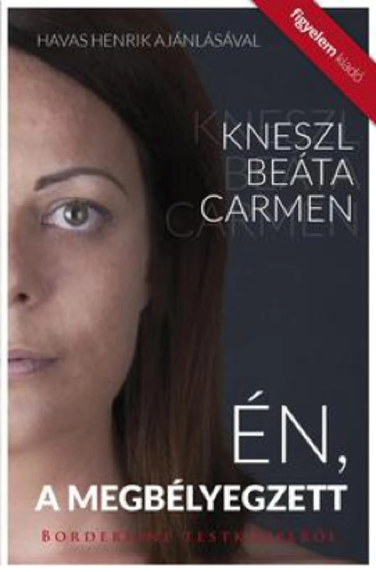 Kneszl Beáta Carmen: Én, a megbélyegzett