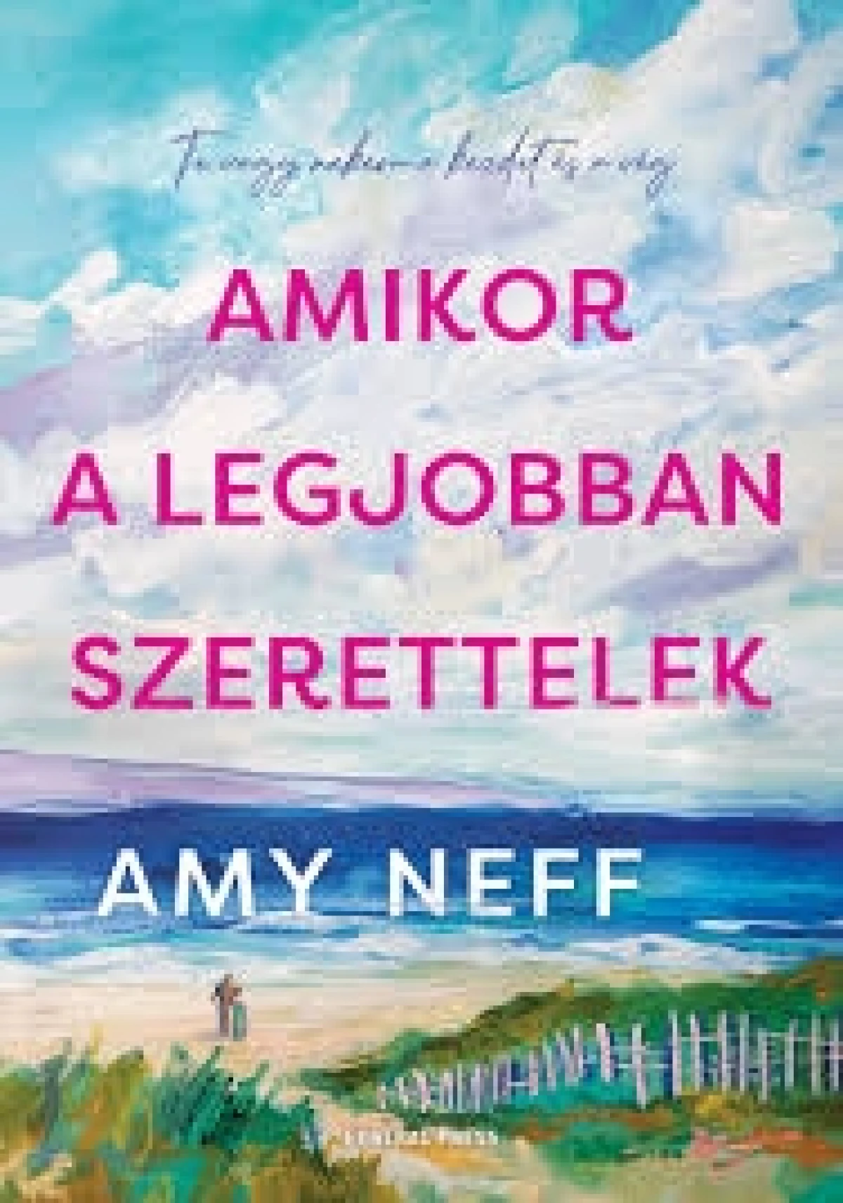 Amy Neff: Amikor a legjobban szerettelek