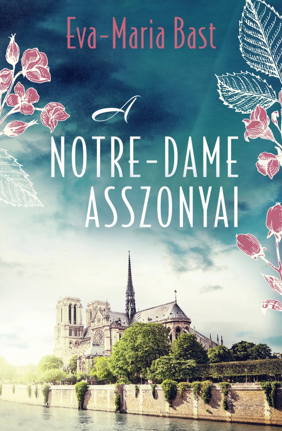 Eva-Maria Bast: A Notre-Dame asszonyai