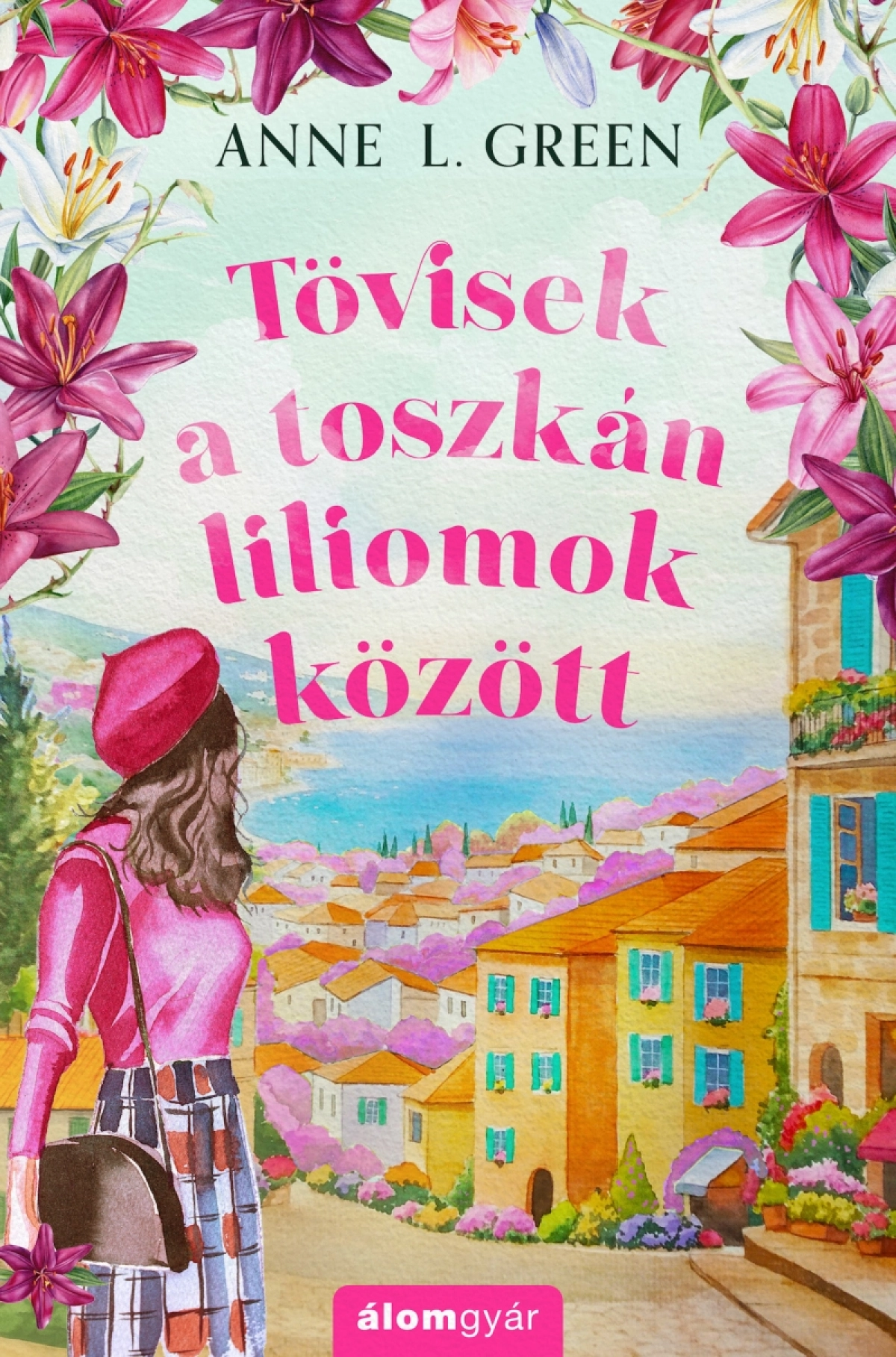 Anne L. Green:  Tövisek a toszkán liliomok között
