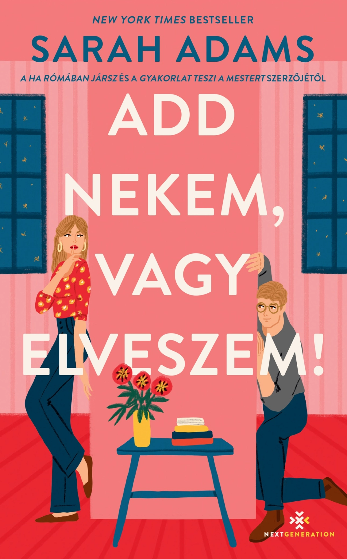 Sarah Adams: Add nekem, vagy elveszem!