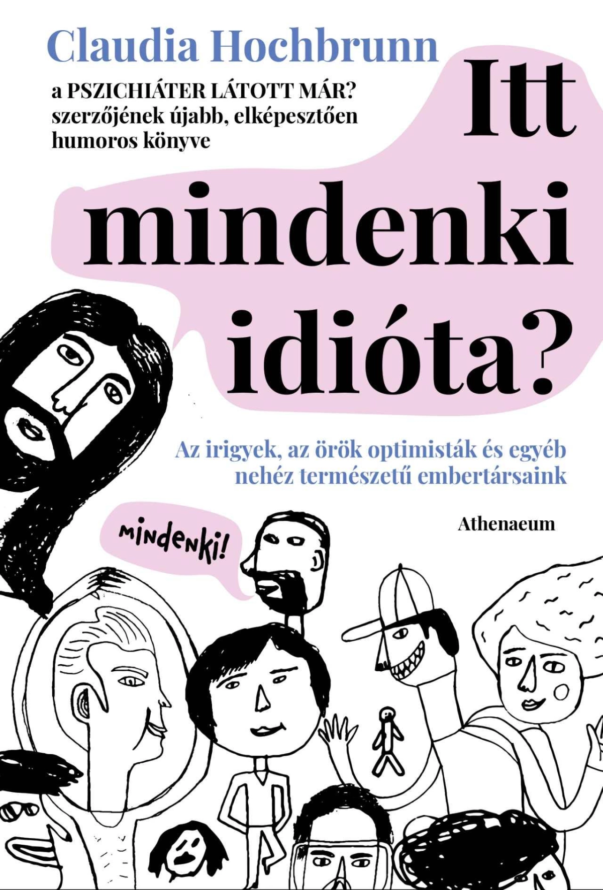 Claudia Hochbrunn: Itt mindenki idióta?