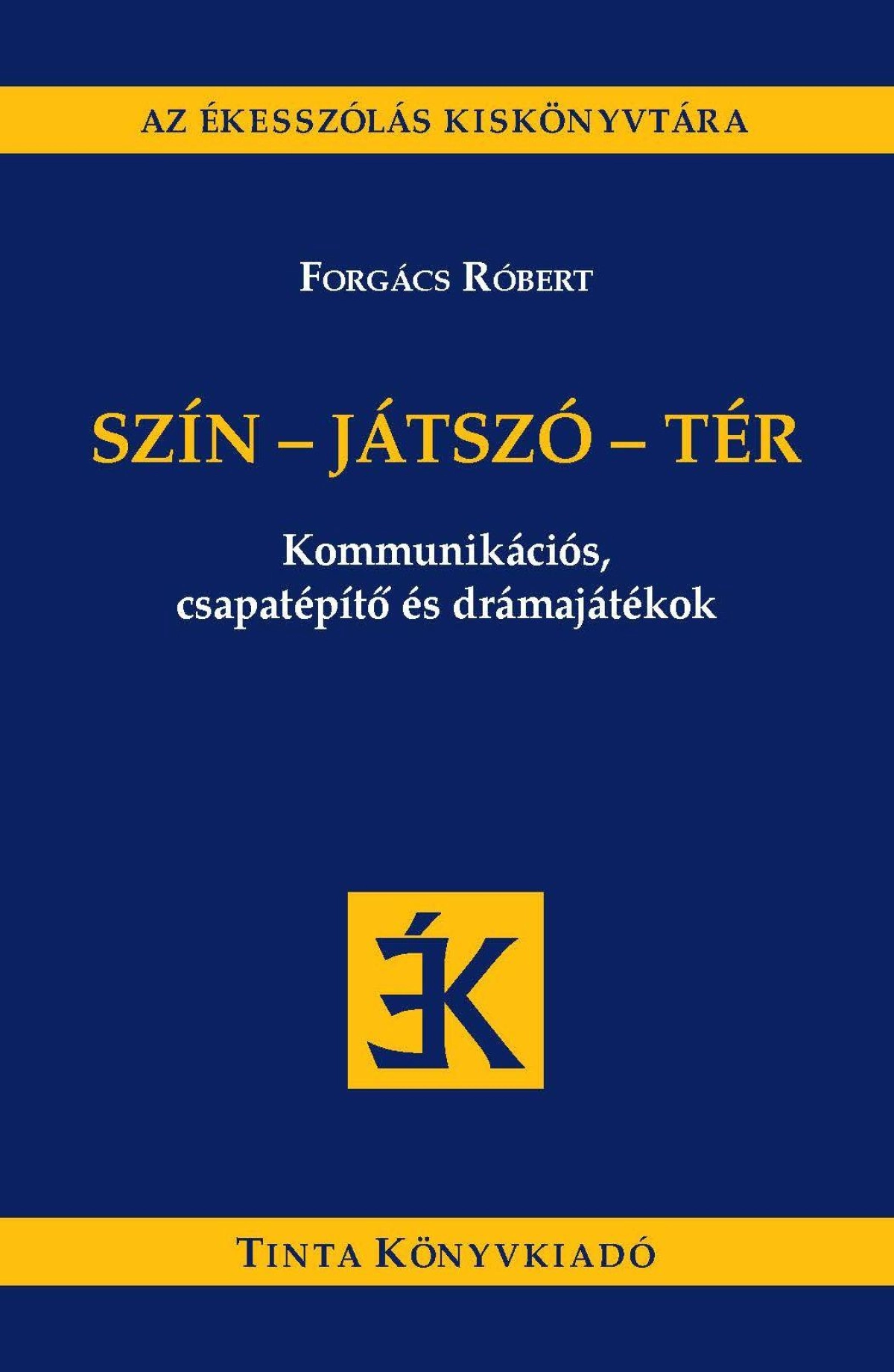 Forgács Róbert: Szín – játszó – tér