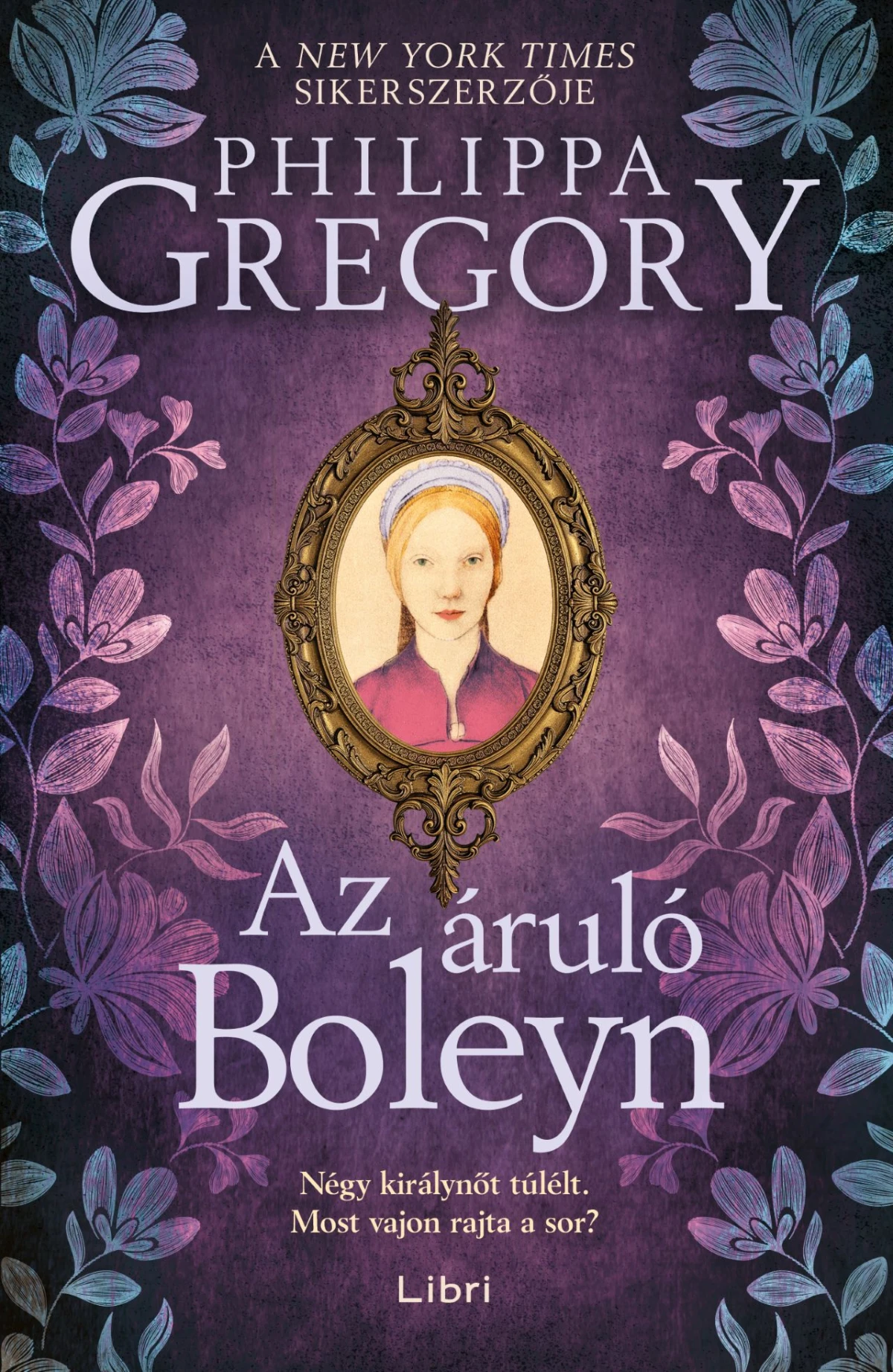 Philippa Gregory: Az áruló Boleyn