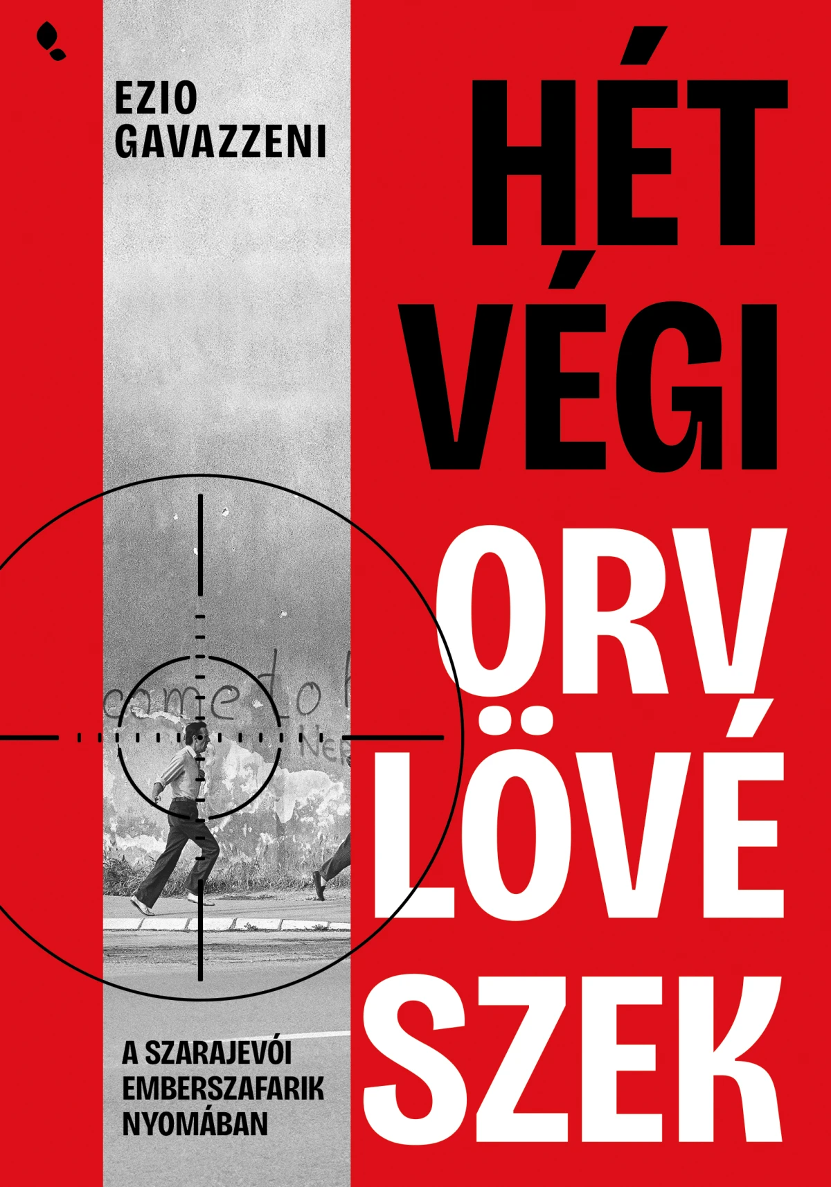 Ezio Gavazzeni: Hétvégi orvlövészek