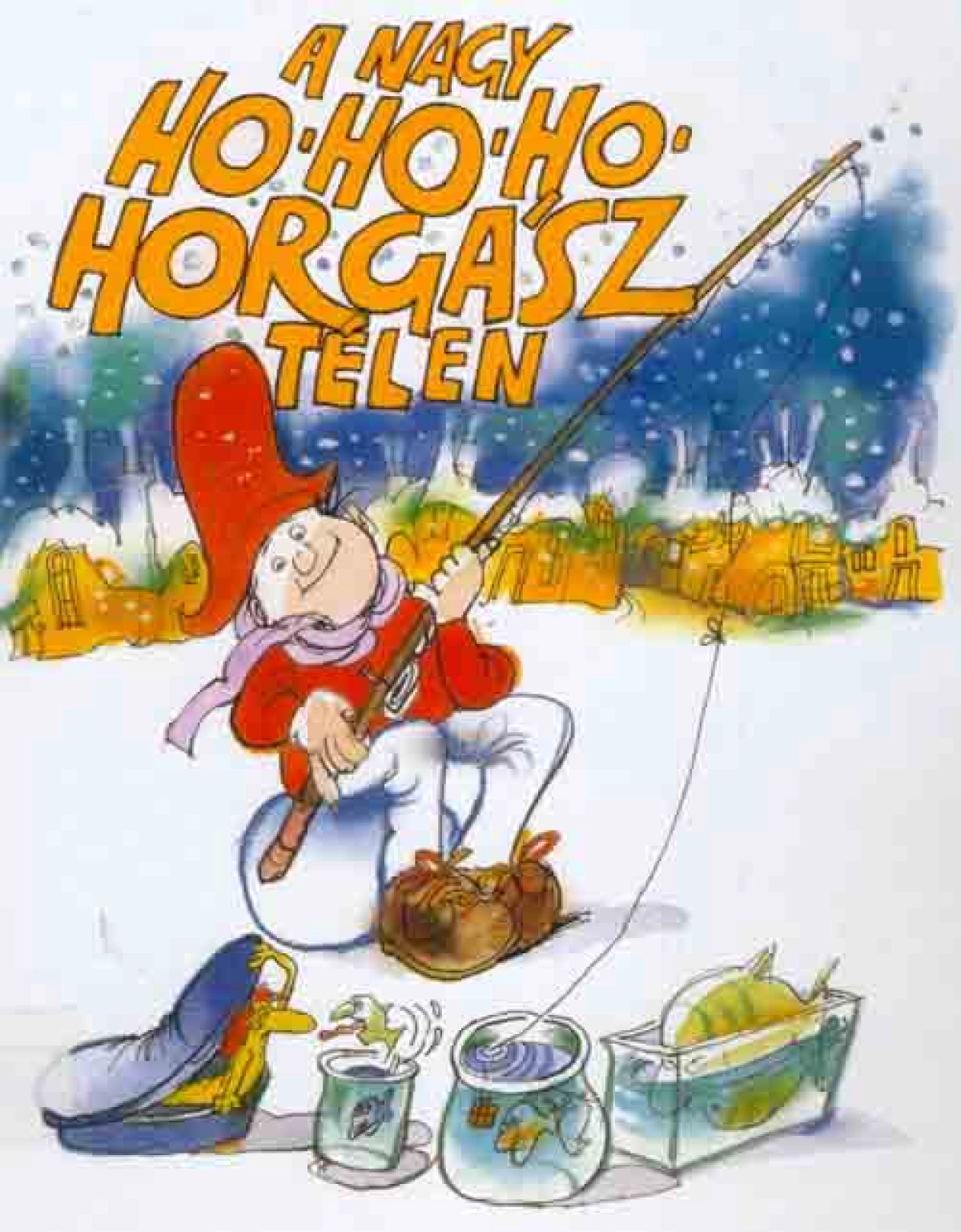 Csukás István: A nagy ho-ho-ho-horgász télen