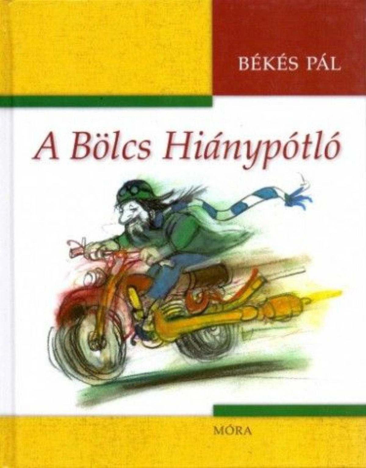 Békés Pál: A Bölcs Hiánypótló