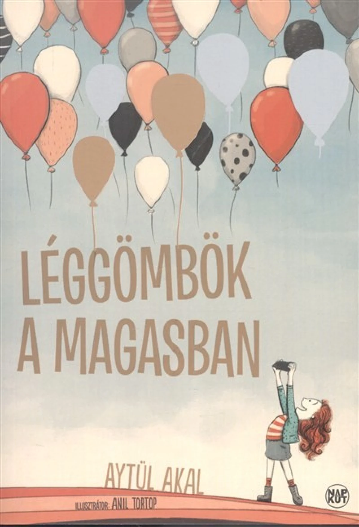 Aytül Akal: Léggömbök a magasban