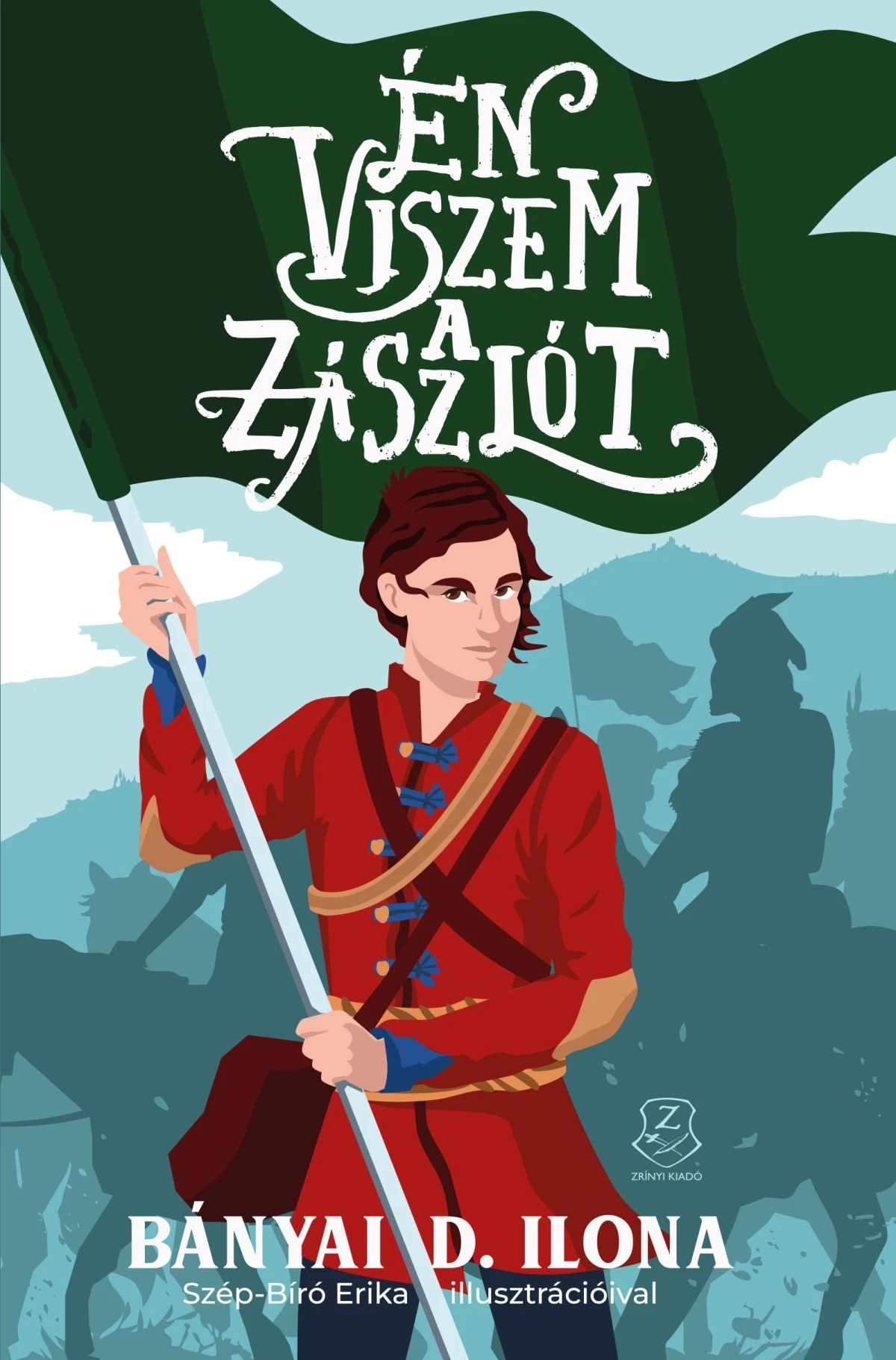 Bányai D. Ilona: Én viszem a zászlót