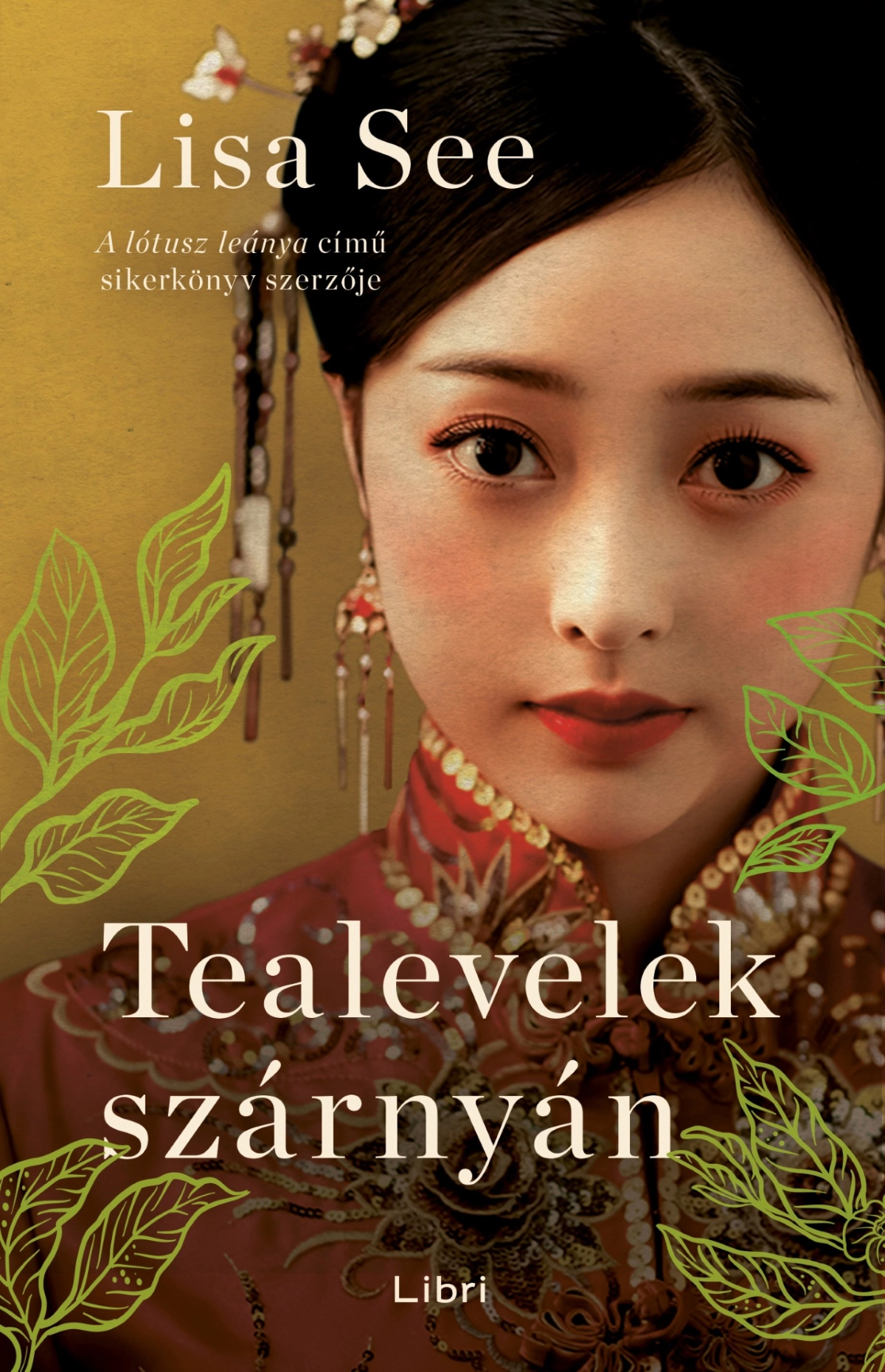 Lisa See: Tealevelek szárnyán