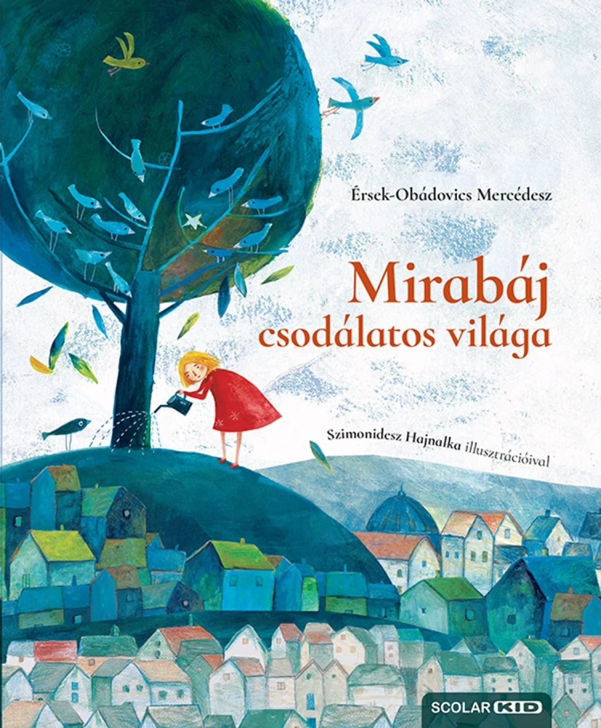 Érsek-Obádovics Mercédesz: Mirabáj csodálatos világa