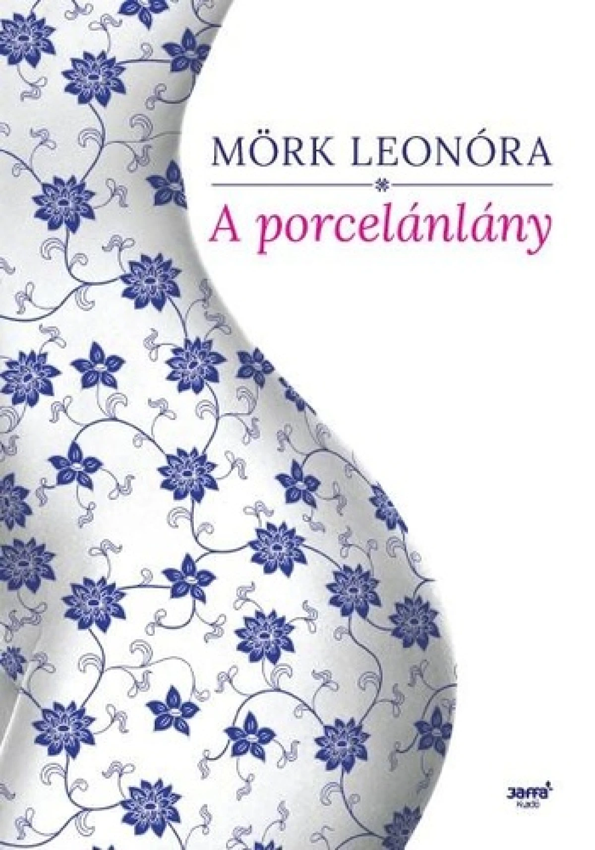Mörk Leonóra: A porcelánlány