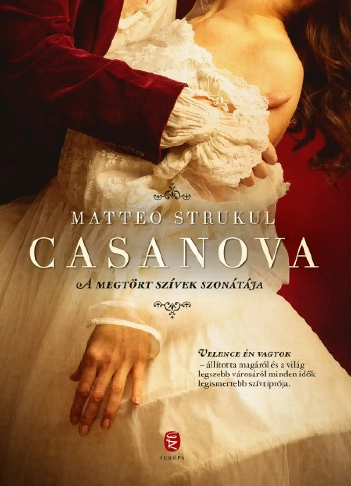 Matteo Strukul: Casanova - A megtört szívek szonátája
