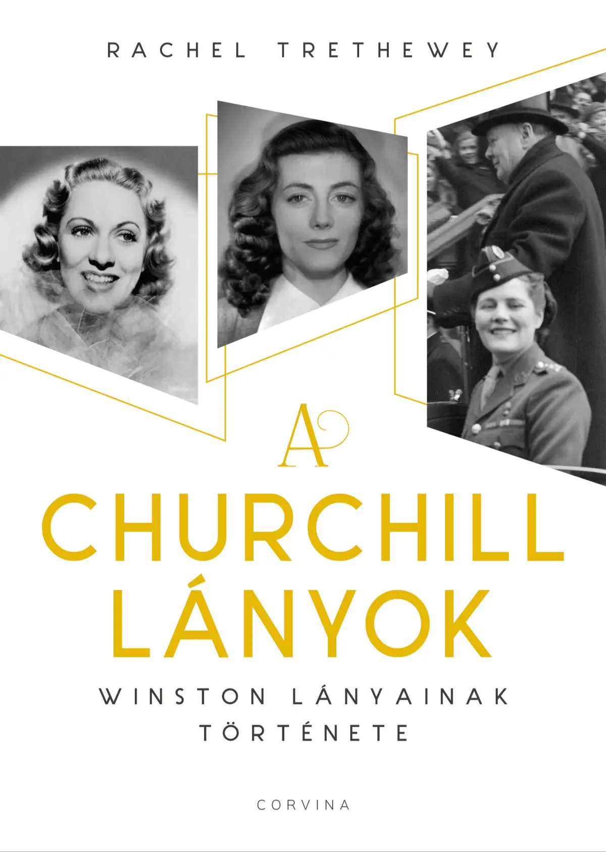 Rachel Trethewey: A Churchill lányok - Winston lányainak története