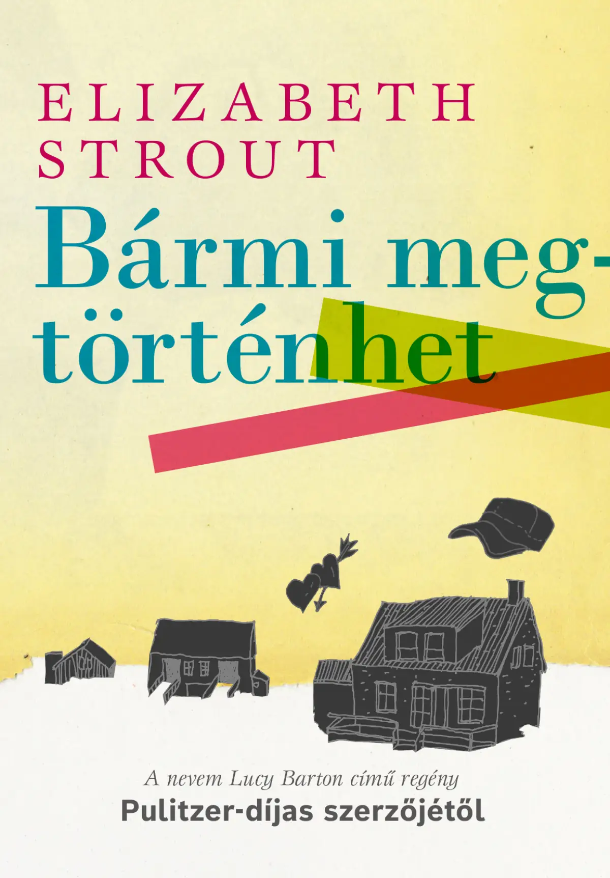Elizabeth Strout: Bármi megtörténhet
