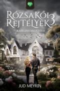 "Jud Meyrin: Rózsakői rejtélyek 3. - A Kristály Villa titka"